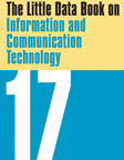 The Little Data Book on Information and Communication Technology 2017,World Bank